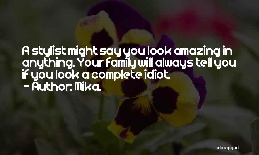 You Look Amazing Quotes By Mika.
