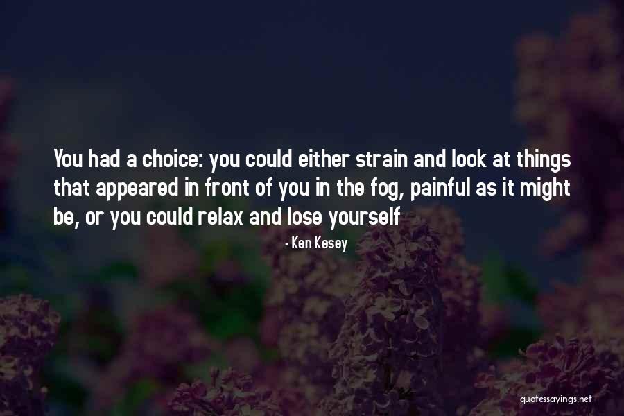 You Look At Life Quotes By Ken Kesey You Look At Life Quotes By Ken Kesey