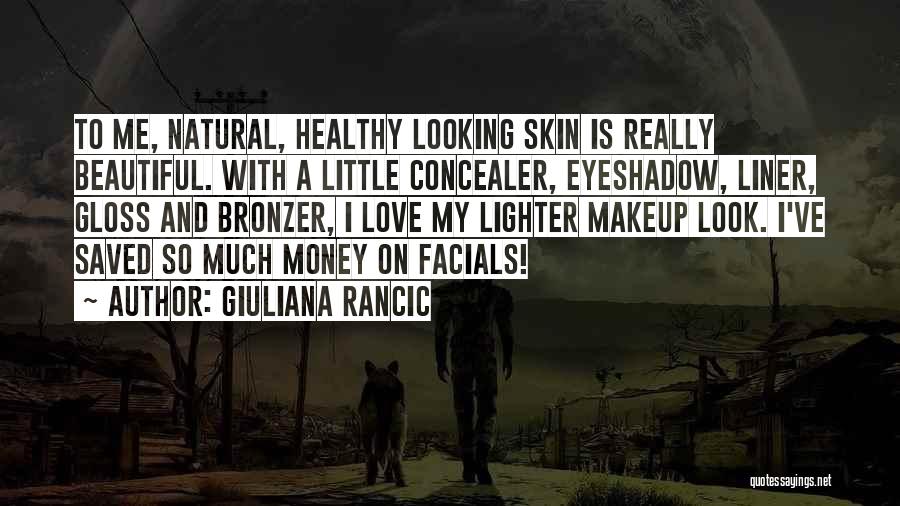 Top 17 You Look Beautiful Without Makeup Quotes Sayings