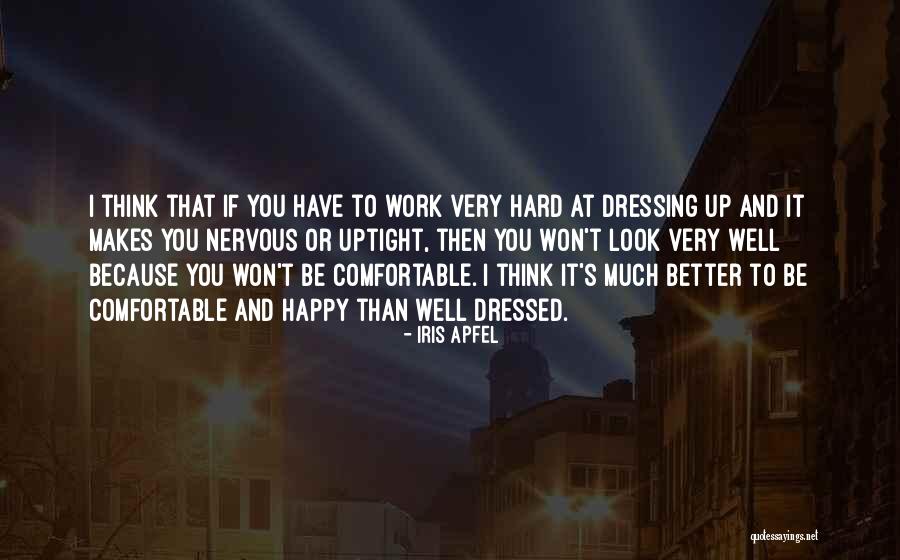 You Look Better Than Quotes By Iris Apfel You Look Better Than Quotes By Iris Apfel