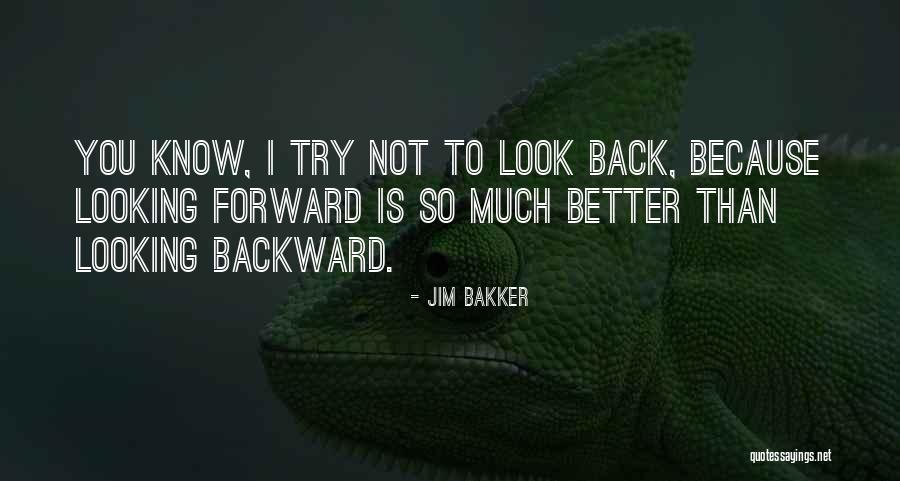 You Look Better Than Quotes By Jim Bakker You Look Better Than Quotes By Jim Bakker