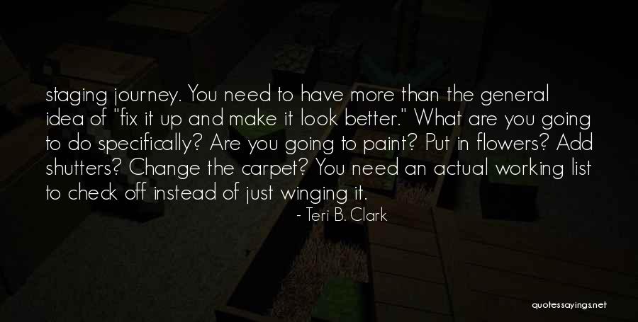 You Look Better Than Quotes By Teri B. Clark You Look Better Than Quotes By Teri B. Clark