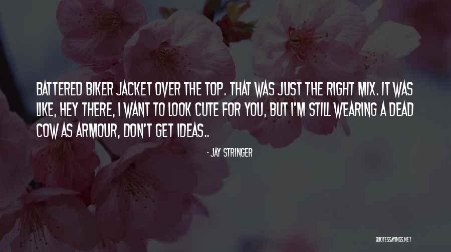 You Look Cute Quotes By Jay Stringer You Look Cute Quotes By Jay Stringer