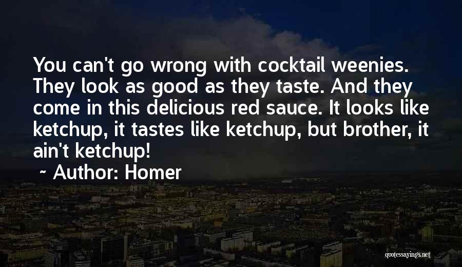 You Look Delicious Quotes By Homer