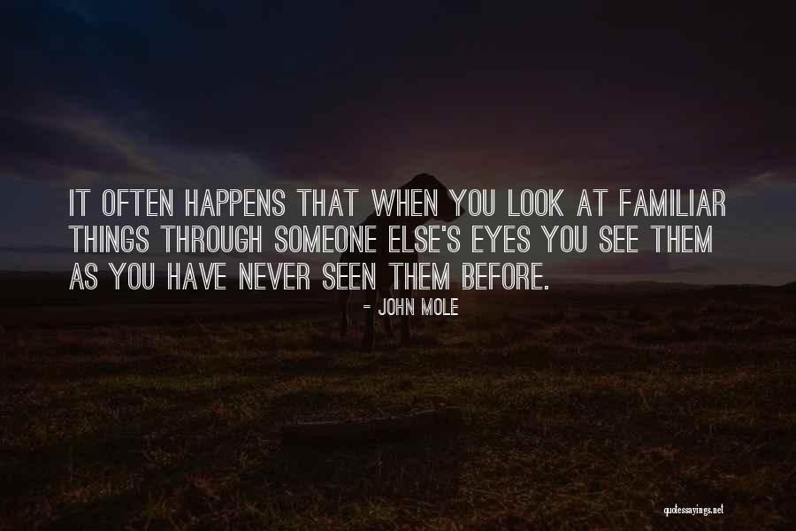 You Look Familiar Quotes By John Mole You Look Familiar Quotes By John Mole