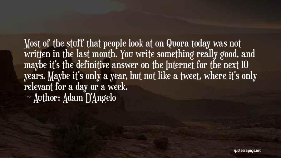 You Look Good Today Quotes By Adam D'Angelo