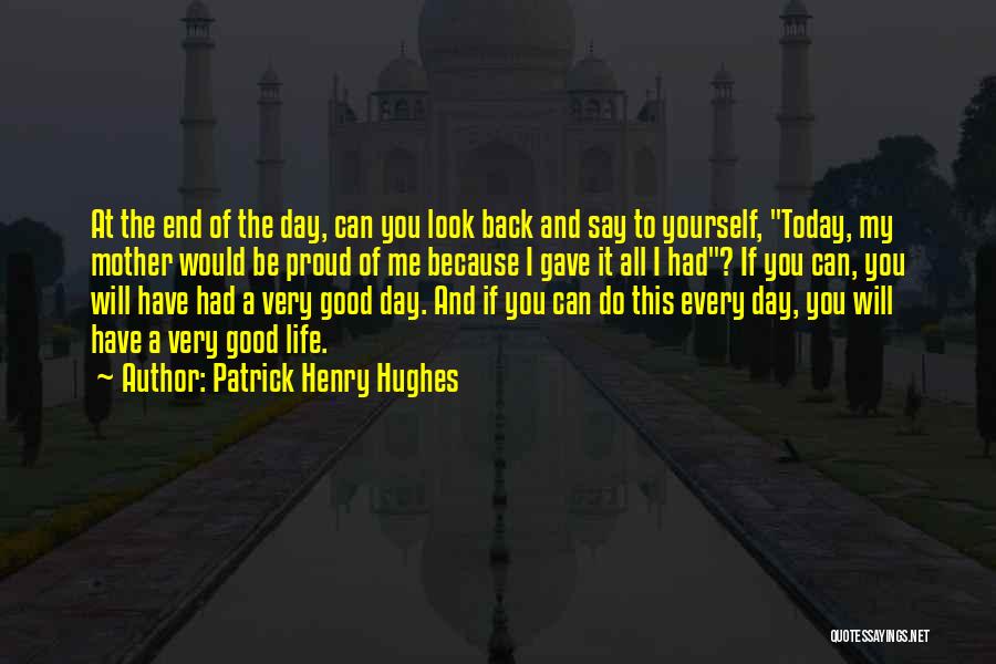 You Look Good Today Quotes By Patrick Henry Hughes