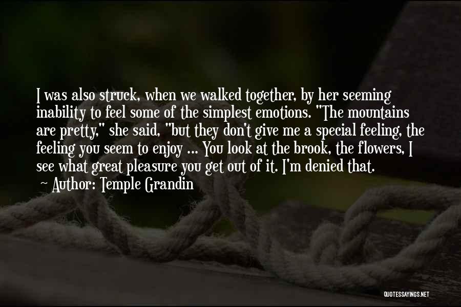 You Look Great Together Quotes By Temple Grandin