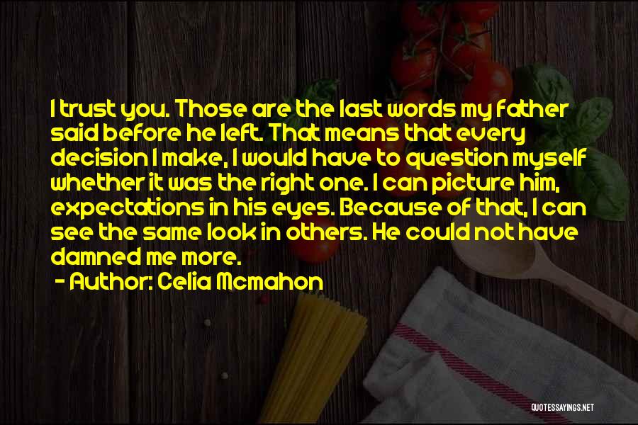 You Look In My Eyes Quotes By Celia Mcmahon