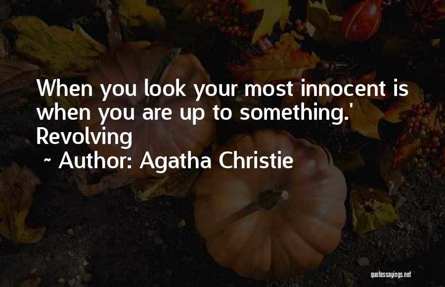 You Look Innocent Quotes By Agatha Christie