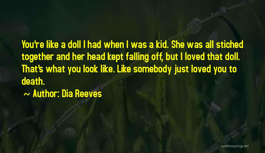 You Look Like A Doll Quotes By Dia Reeves