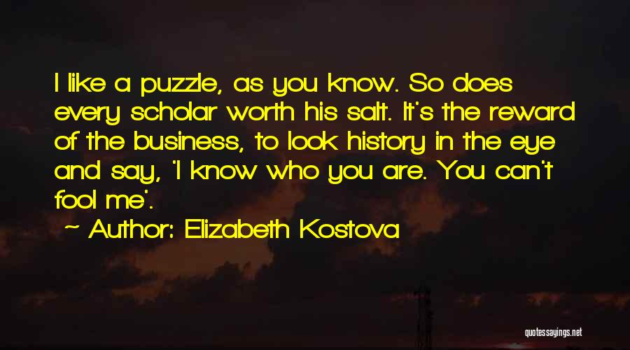 You Look Like A Fool Quotes By Elizabeth Kostova
