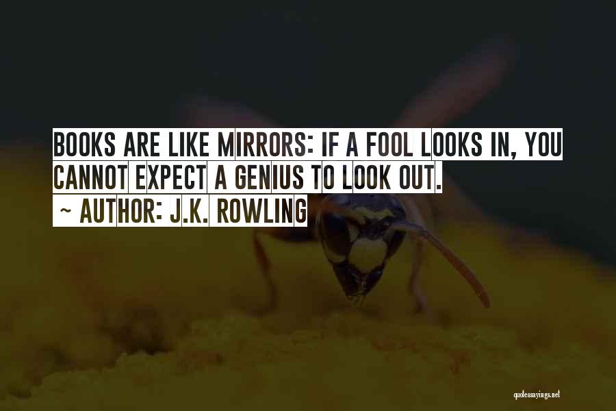 You Look Like A Fool Quotes By J.K. Rowling