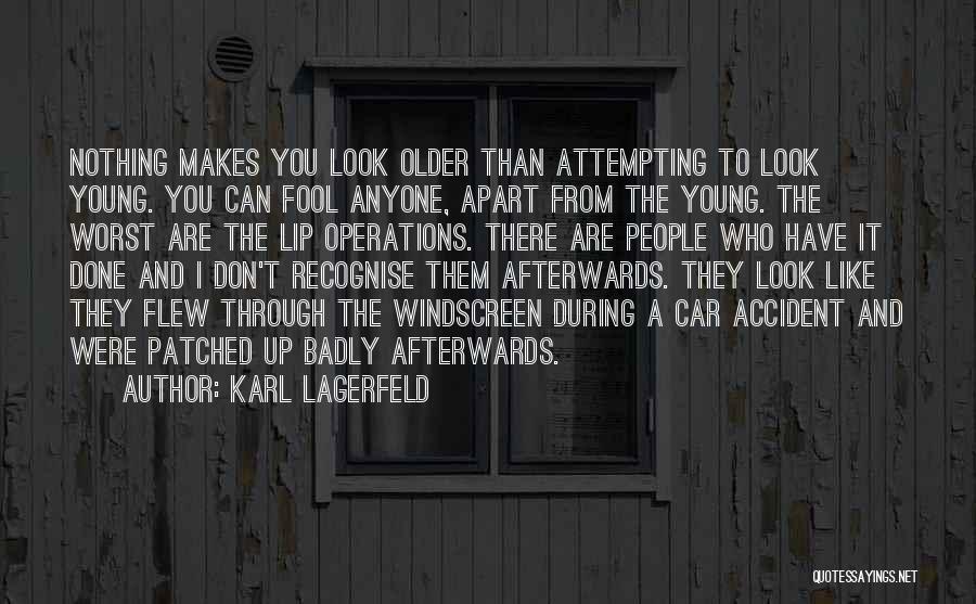 You Look Like A Fool Quotes By Karl Lagerfeld