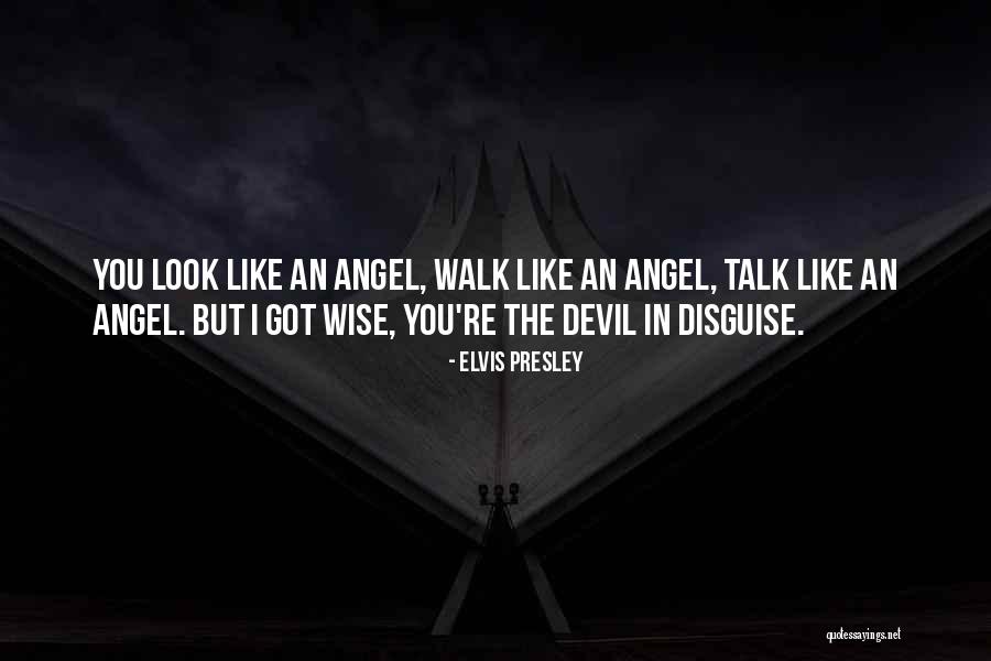 You Look Like Angel Quotes By Elvis Presley You Look Like Angel Quotes By Elvis Presley