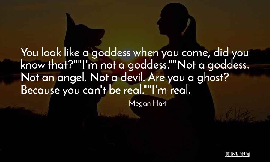 You Look Like Angel Quotes By Megan Hart You Look Like Angel Quotes By Megan Hart
