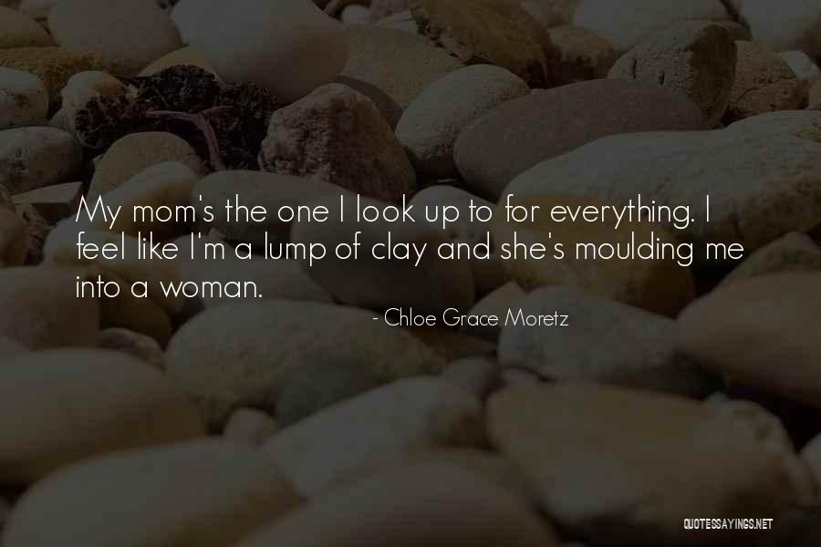 You Look Like Your Mom Quotes By Chloe Grace Moretz You Look Like Your Mom Quotes By Chloe Grace Moretz