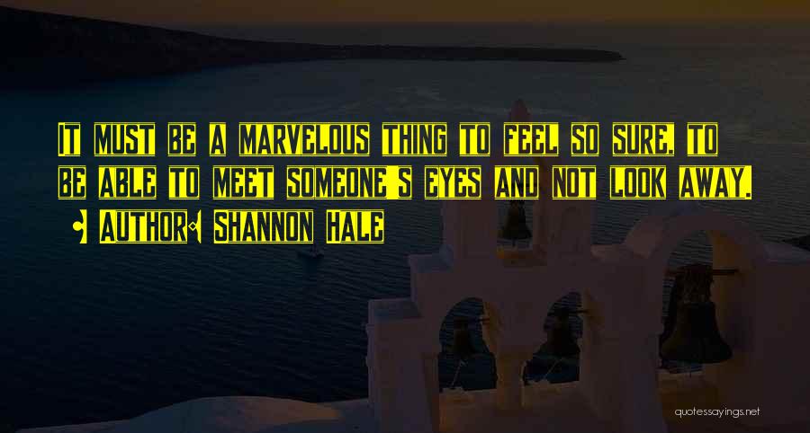 You Look Marvelous Quotes By Shannon Hale