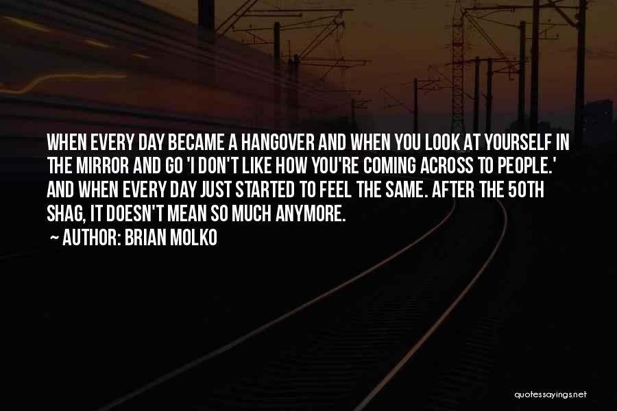 You Look Mean Quotes By Brian Molko You Look Mean Quotes By Brian Molko