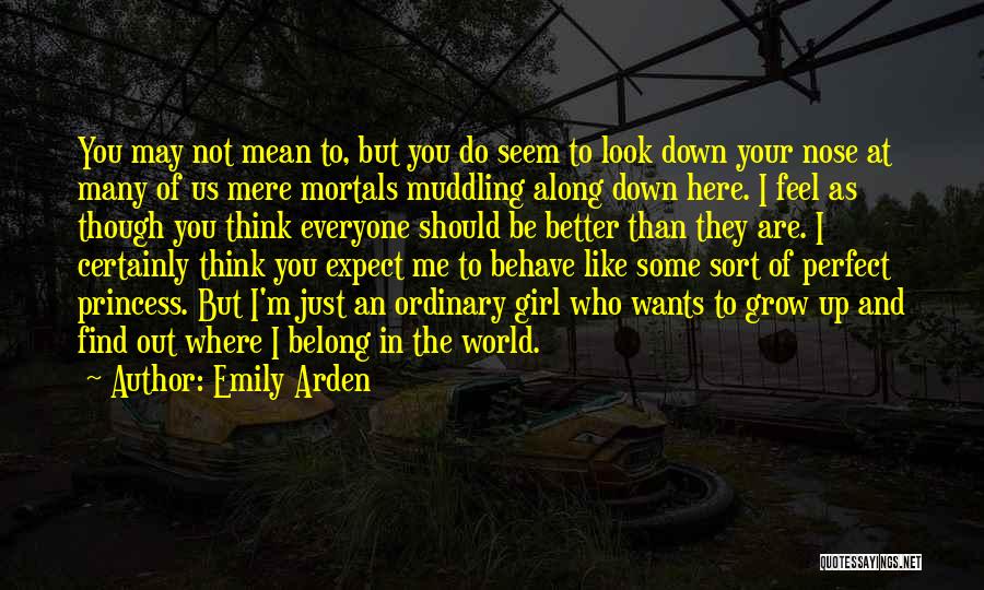 You Look Mean Quotes By Emily Arden