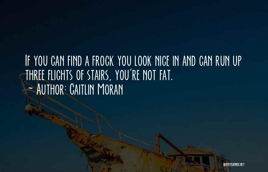 You Look Nice Quotes By Caitlin Moran