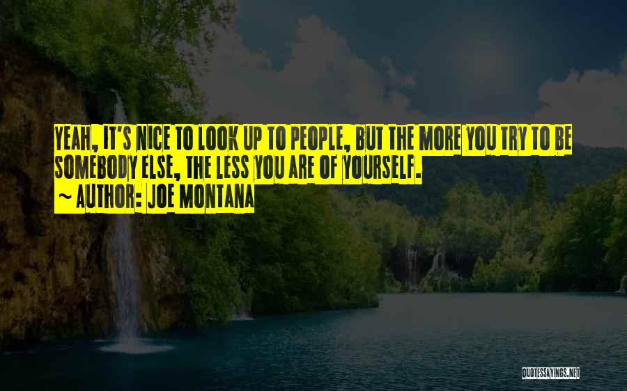 You Look Nice Quotes By Joe Montana