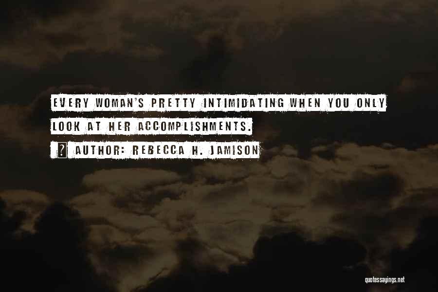 You Look Pretty Quotes By Rebecca H. Jamison