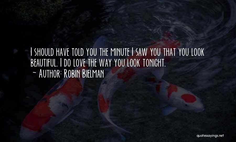 You Look So Beautiful Tonight Quotes By Robin Bielman