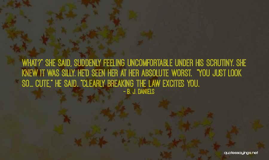 You Look So Cute Quotes By B. J. Daniels You Look So Cute Quotes By B. J. Daniels