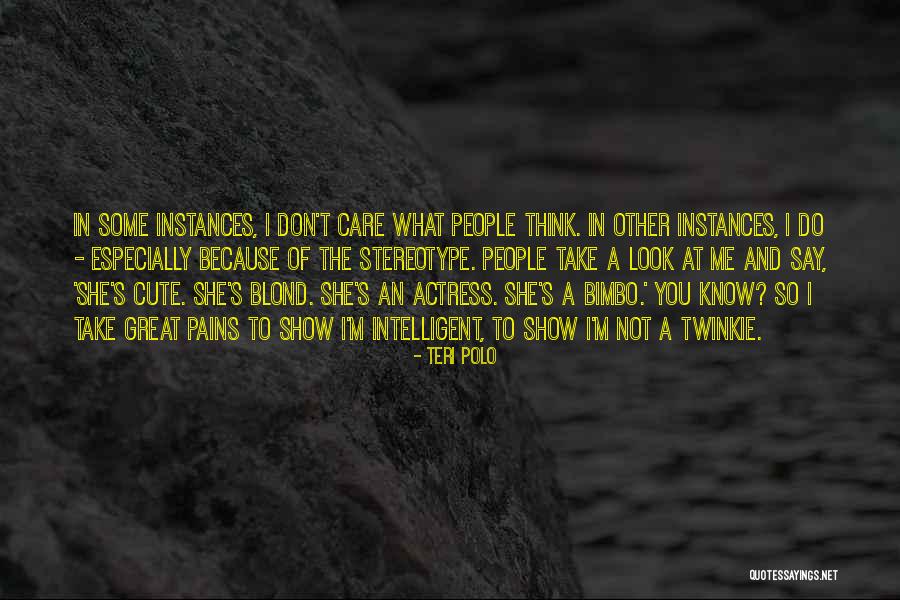 You Look So Cute Quotes By Teri Polo You Look So Cute Quotes By Teri Polo