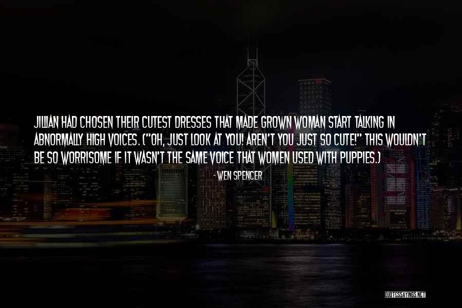 You Look So Cute Quotes By Wen Spencer You Look So Cute Quotes By Wen Spencer