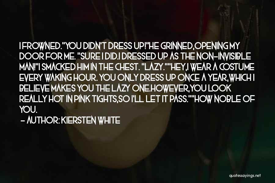 You Look So Hot Quotes By Kiersten White