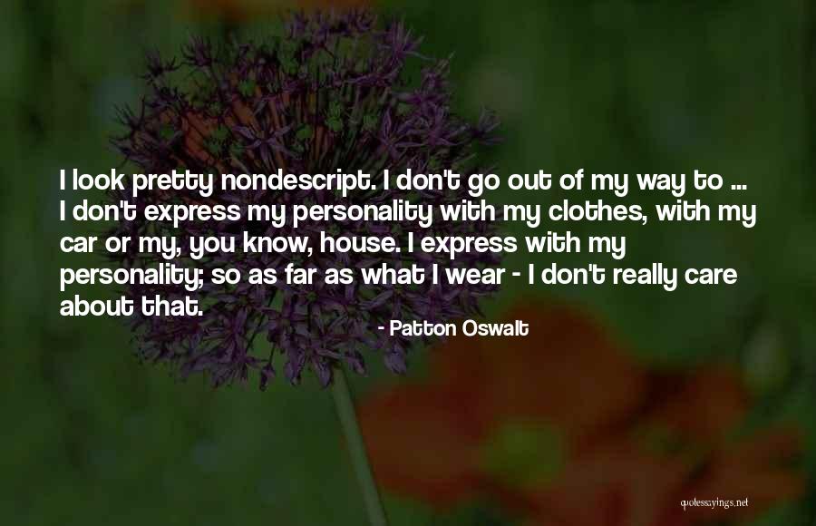 You Look So Pretty Quotes By Patton Oswalt