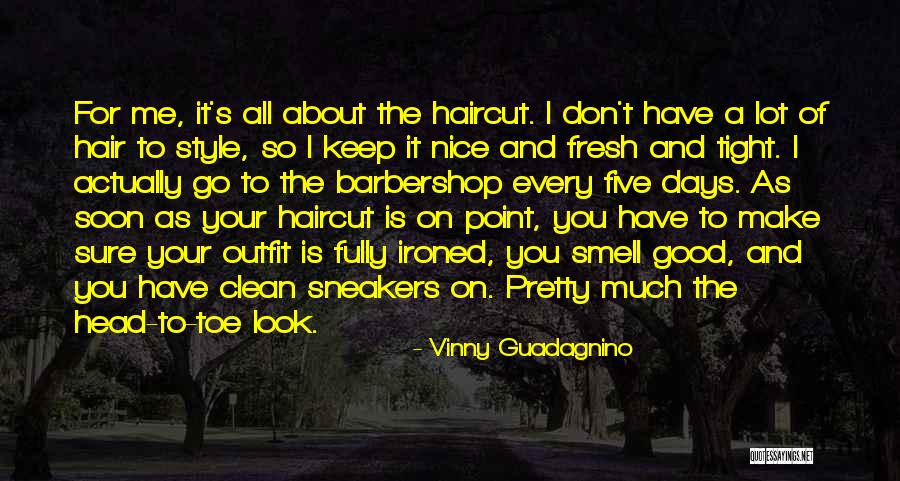 You Look So Pretty Quotes By Vinny Guadagnino