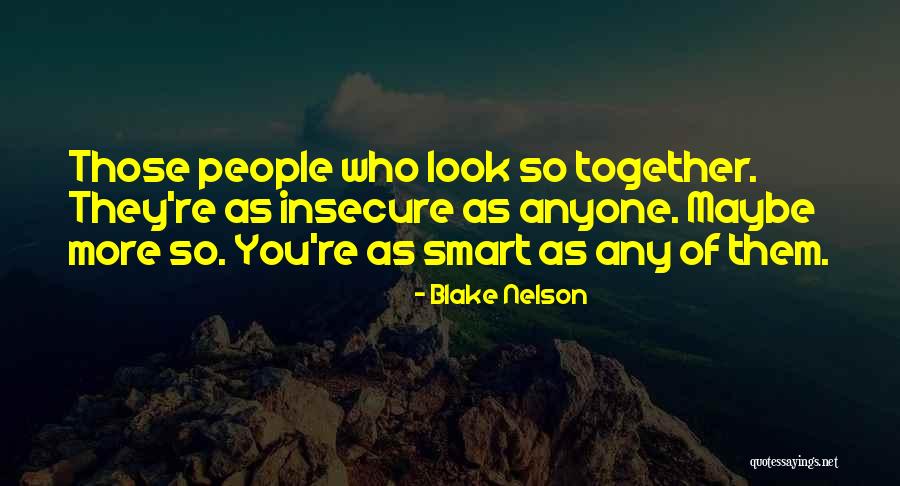 You Look So Smart Quotes By Blake Nelson