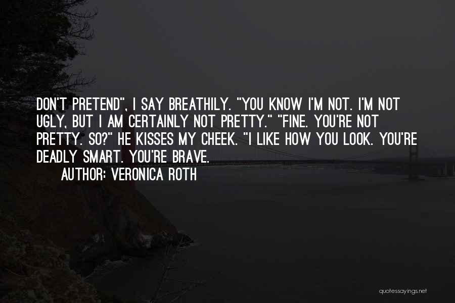 You Look So Smart Quotes By Veronica Roth