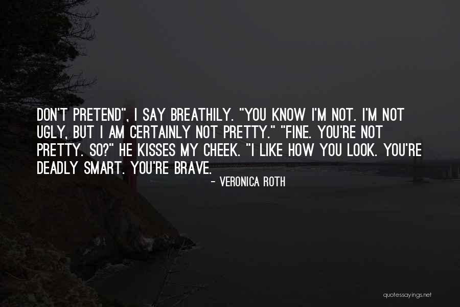 You Look So Smart Quotes By Veronica Roth