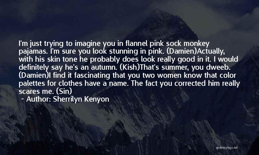 You Look So Stunning Quotes By Sherrilyn Kenyon