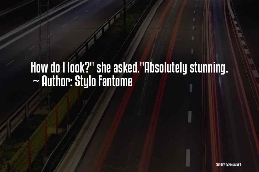 You Look So Stunning Quotes By Stylo Fantome