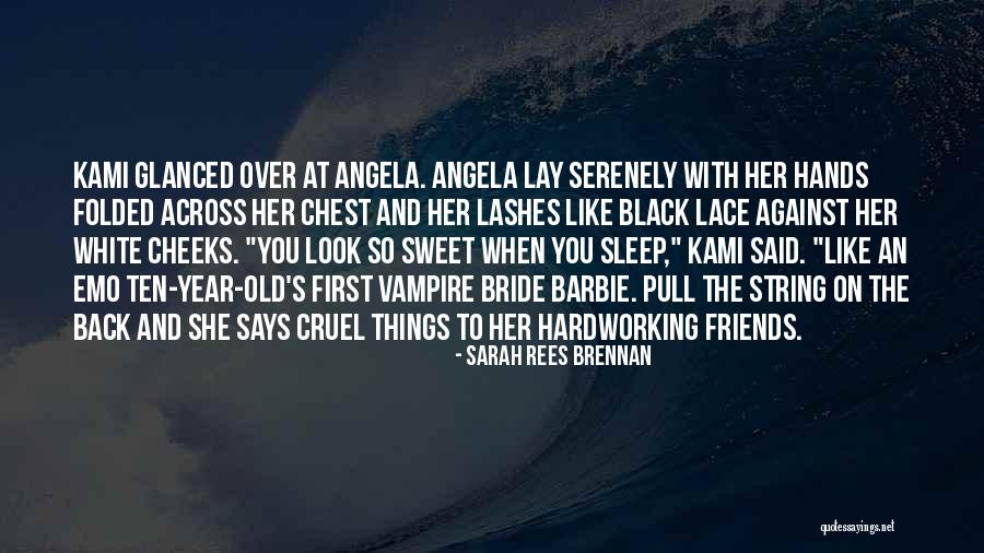 You Look So Sweet Quotes By Sarah Rees Brennan You Look So Sweet Quotes By Sarah Rees Brennan
