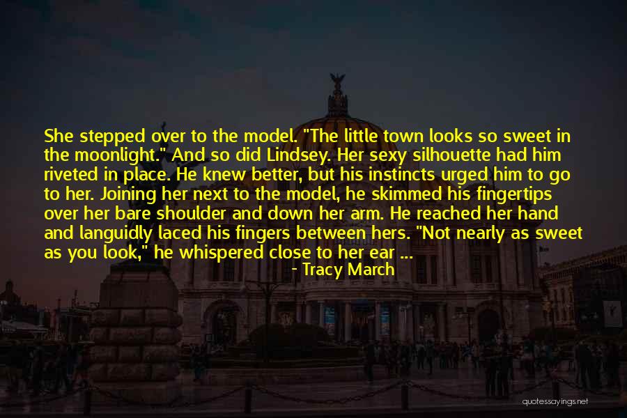 You Look So Sweet Quotes By Tracy March You Look So Sweet Quotes By Tracy March