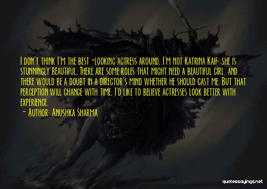 You Look Stunningly Beautiful Quotes By Anushka Sharma