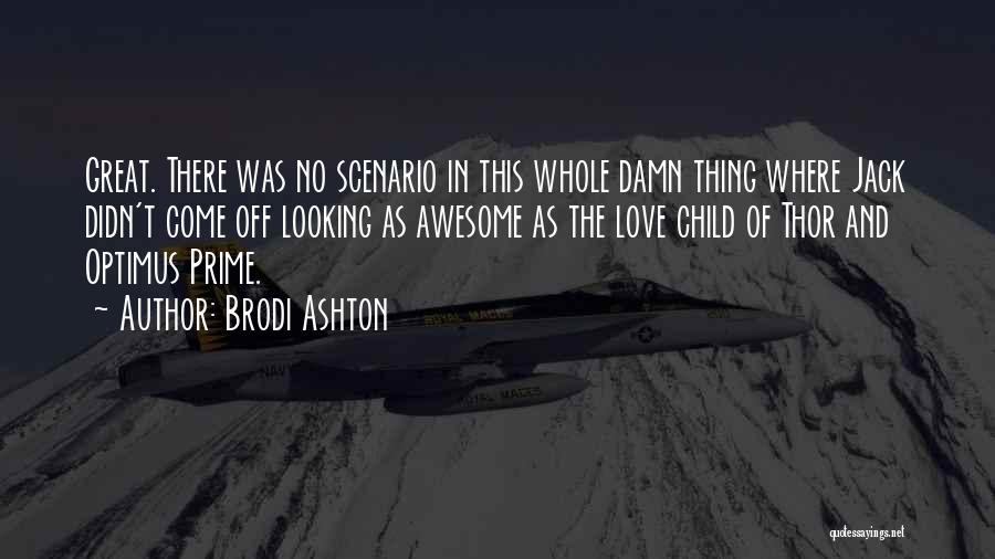You Looking Awesome Quotes By Brodi Ashton