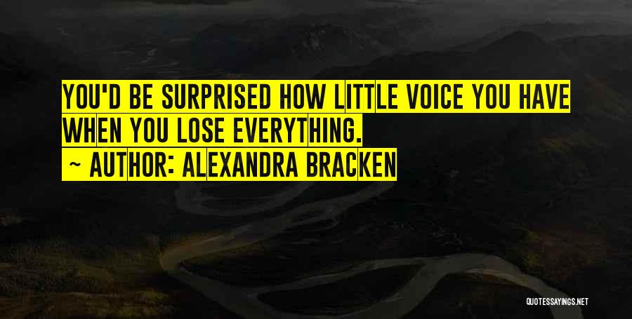 You Lose Everything Quotes By Alexandra Bracken