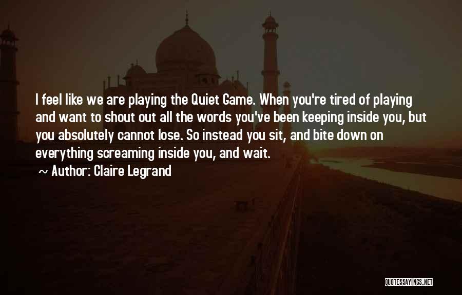 You Lose Everything Quotes By Claire Legrand