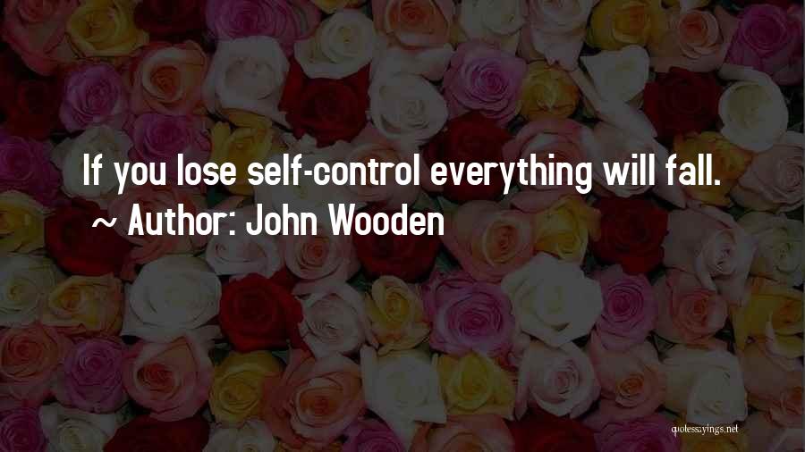 You Lose Everything Quotes By John Wooden