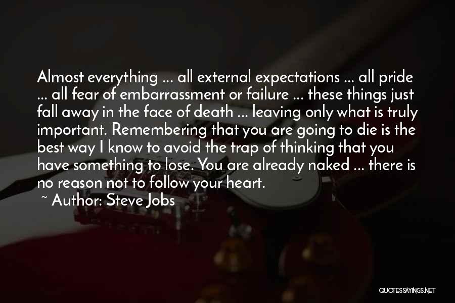 You Lose Everything Quotes By Steve Jobs
