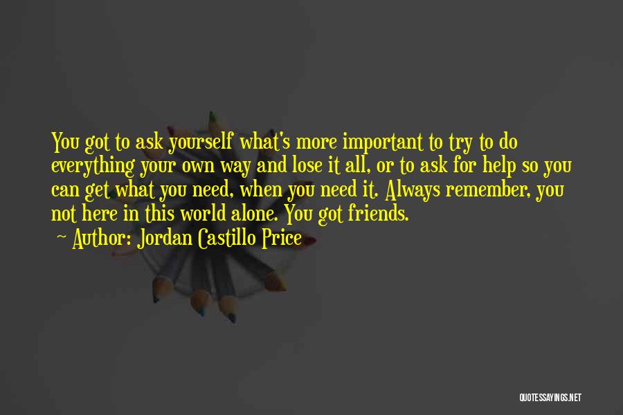 You Lose Friends Quotes By Jordan Castillo Price