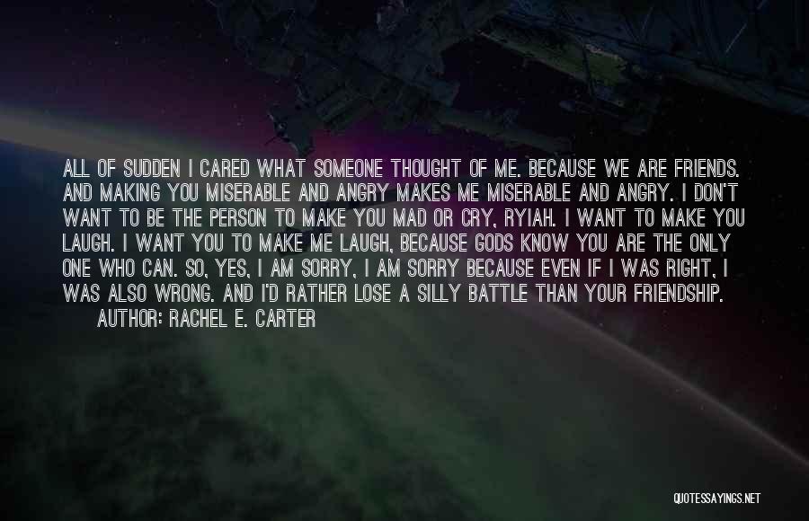 You Lose Friends Quotes By Rachel E. Carter