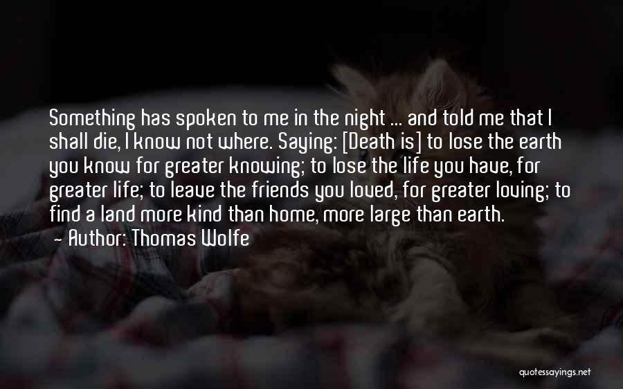 You Lose Friends Quotes By Thomas Wolfe